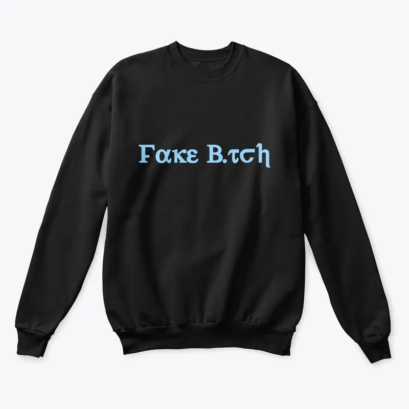 Women Fake B.tch Tee/ Sweatshirt