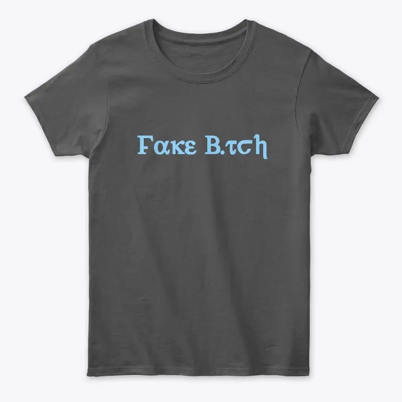 Women Fake B.tch Tee/ Sweatshirt